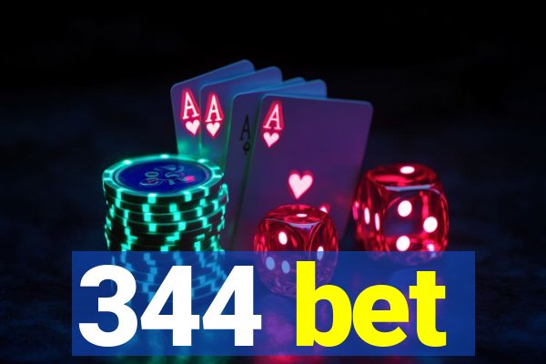 344 bet